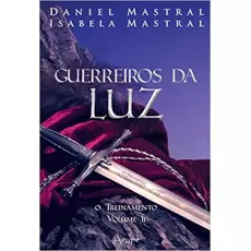 GUERREIROS DA LUZ: O TREINAMENTO (VOLUME 2) 