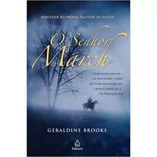 O SENHOR MARCH - GERALDINE BROOKS 