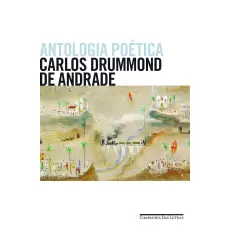 ANTOLOGIA POÉTICA - CARLOS DRUMMOND DE ANDRADE