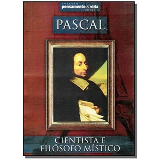 PASCAL: CIENTISTA E FILÓSOFO MÍSTICO - VOL 09 PASCAL: CIENTISTA E FILÓSOFO MÍSTICO - VOL 09