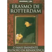 ERASMO DE ROTTERDAM: O MAIS EMINENTE FILÓSOFO DA RENASCENÇA VOL 07