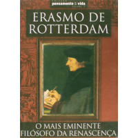 ERASMO DE ROTTERDAM: O MAIS EMINENTE FILÓSOFO DA RENASCENÇA VOL 07 ERASMO DE ROTTERDAM: O MAIS EMINENTE FILÓSOFO DA RENASCENÇA VOL 07