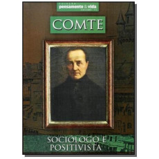 COMTE: SOCIÓLOGO E POSITIVISTA - VOL 11 COMTE: SOCIÓLOGO E POSITIVISTA - VOL 11