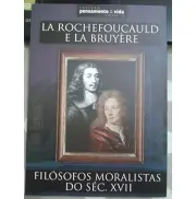 LA ROCHEFOUCAULD E LA BRUYÈRE: FILÓSOFOS MORALISTAS DO SÉC. XVII VOL 12