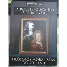 LA ROCHEFOUCAULD E LA BRUYÈRE: FILÓSOFOS MORALISTAS DO SÉC. XVII VOL 12