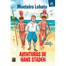 MONTEIRO LOBATO - AVENTURAS DE HANS STADEN MONTEIRO LOBATO - AVENTURAS DE HANS STADEN
