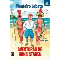 MONTEIRO LOBATO - AVENTURAS DE HANS STADEN MONTEIRO LOBATO - AVENTURAS DE HANS STADEN