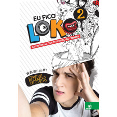EU FICO LOKO 2 - AS HISTÓRIAS QUE TIVE MEDO DE CONTAR EU FICO LOKO 2 - AS HISTÓRIAS QUE TIVE MEDO DE CONTAR