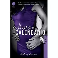 A GAROTA DO CALENDÁRIO: ABRIL - AUDREY CARLAN 