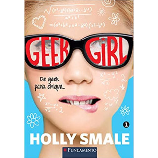 GEEK GIRL: LINDO DE VIVER VOL 03 - HOLLY SMALE GEEK GIRL: LINDO DE VIVER VOL 03 - HOLLY SMALE