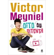VICTOR MEYNIEL OITO OU OITENTA 