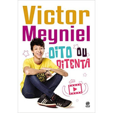VICTOR MEYNIEL OITO OU OITENTA VICTOR MEYNIEL OITO OU OITENTA