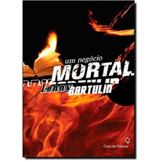 UM NEGÓCIO MORTAL - LENNY BARTULIN UM NEGÓCIO MORTAL - LENNY BARTULIN