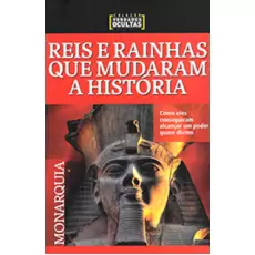 REIS E RAINHAS QUE MUDARAM A HISTÓRIA 