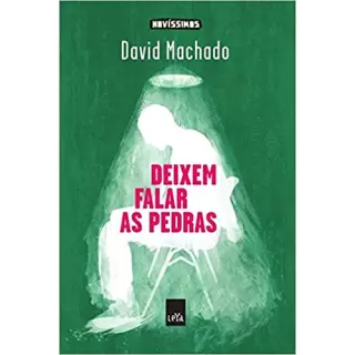 DEIXEM FALAR AS PEDRAS - David Machado