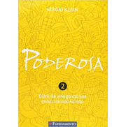 PODEROSA VOL 02 - DIÁRIO DE UMA GAROTA QUE TINHA O MUNDO NA MÃO PODEROSA VOL 02 - DIÁRIO DE UMA GAROTA QUE TINHA O MUNDO NA MÃO