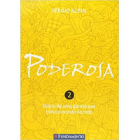 PODEROSA VOL 02 - DIÁRIO DE UMA GAROTA QUE TINHA O MUNDO NA MÃO