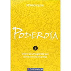 PODEROSA VOL 02 - DIÁRIO DE UMA GAROTA QUE TINHA O MUNDO NA MÃO PODEROSA VOL 02 - DIÁRIO DE UMA GAROTA QUE TINHA O MUNDO NA MÃO