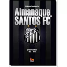 ALMANAQUE DO SANTOS FC - Guilherme Nascimento