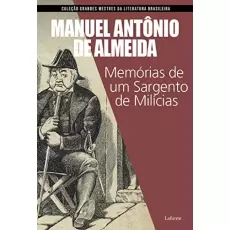 MEMÓRIAS DE UM SARGENTO DE MILÍCIAS - Manuel Antônio de Almeida