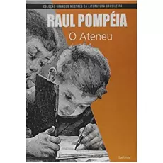 O ATENEU - Raul Pompéia - LaFonte