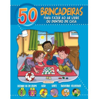 50 BRINCADEIRAS PARA FAZER AO AR LIVRE E DENTRO DE CASA - CAPA AZUL 50 BRINCADEIRAS PARA FAZER AO AR LIVRE E DENTRO DE CASA - CAPA AZUL