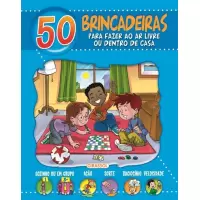 50 BRINCADEIRAS PARA FAZER AO AR LIVRE E DENTRO DE CASA - CAPA AZUL