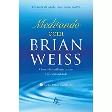 MEDITANDO COM BRIAN WEISS - Brian Weiss