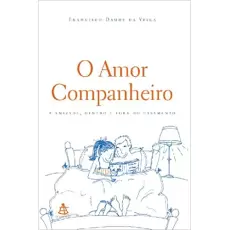 O AMOR COMPANHEIRO - Francisco Daudt da Veiga