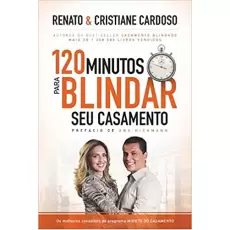 120 MINUTOS PARA BRINDAR SEU CASAMENTO - Renato e Cristiane Cardoso