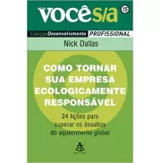COMO TORNAR SUA EMPRESA ECOLOGICAMENTE RESPONSÁVEL - Nick Dallas COMO TORNAR SUA EMPRESA ECOLOGICAMENTE RESPONSÁVEL - Nick Dallas