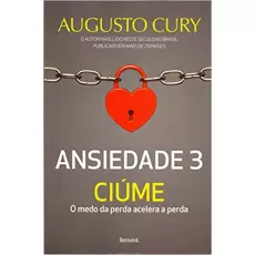 ANCIEDADE 3: CIÚME - Augusto Cury