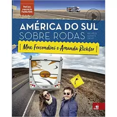 AMÉRICA DO SUL SOBRE RODAS - Max Fexcondini e Amanda Richter