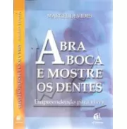 ABRA A BOCA E MOSTRE OS DENTES - Marcel Devides ABRA A BOCA E MOSTRE OS DENTES - Marcel Devides