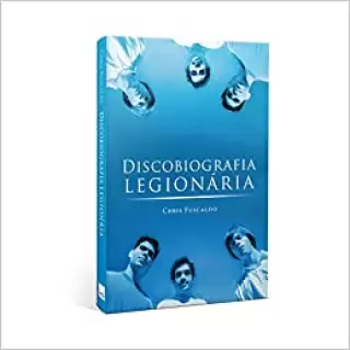 DISCOBRIOGRAFIA LEGIONÁRIA - Chris Fuscaldo