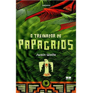 A TREINADORA DE PAPAGAIOS - Swain Wolfe