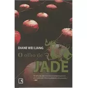 O OLHO DE JADE - Diane Wei Liang O OLHO DE JADE - Diane Wei Liang