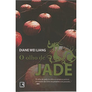 O OLHO DE JADE - Diane Wei Liang O OLHO DE JADE - Diane Wei Liang