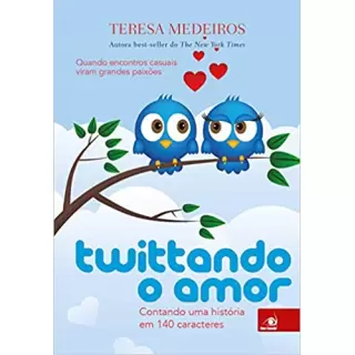 TWITTANDO O AMOR - Teresa Medeiros