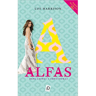 ALFAS - DANÇARINAS IMPOSTORAS - Lisi Harrison
