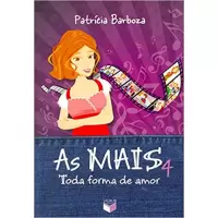 AS MAIS 4: TODA FORMA DE AMOR: Patrícia Barboza