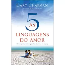 AS 5 LINGUAGENS DO AMOR - Gary Chapman