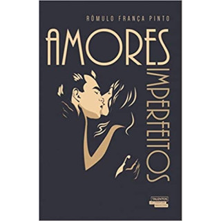 AMORES IMPERFEITOS - Rômulo França Pinto AMORES IMPERFEITOS - Rômulo França Pinto