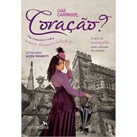 CORAÇÃO? - Gail Carriger