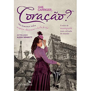 CORAÇÃO? - Gail Carriger CORAÇÃO? - Gail Carriger