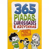 365 PIADAS, CURIOSIDADES E ADIVINHAS - CAPA AMARELA 