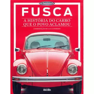 FUSCA - A HISTÓRIA DO CARRO QUE O POVO ACLAMOU