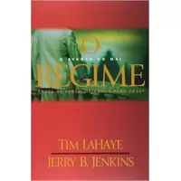 O REGIME - Tim Lahaye e Jerry B. Jenkins
