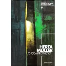 HERTA MÜLLER, O COMPROMISSO - Folha de São Paulo