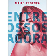 ENTRE OSSOS AGORA - Maitê Proença ENTRE OSSOS AGORA - Maitê Proença